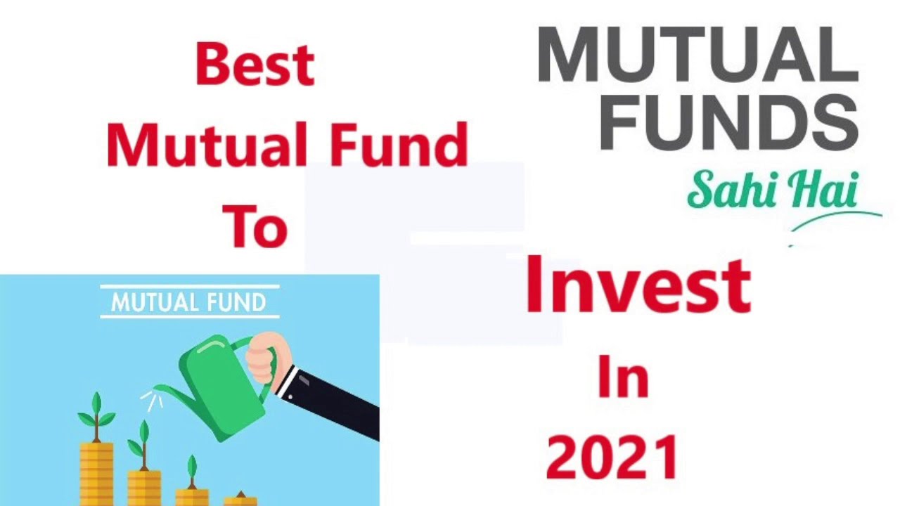 Best Mutual Funds to Invest in 2021 2021 में Invest करने के लिए Top