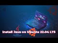How to Install Java on Ubuntu 22 04 LTS