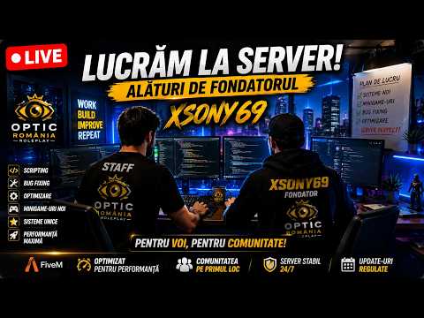 🏆 🔴 LIVE 💻 Coding Day cu XSony69! Lucrăm la Optic România RP și pregătim surprize 🔥