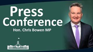 Hon. Chris Bowen MP | Press Conference | 18/08/2026