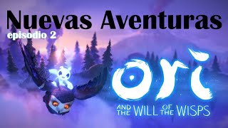 Nuevas Aventuras Segundo Episodio Ori And The Will Of The Wisps - Gameplay En Directo 