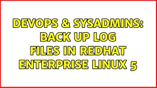 Famous DevOps & SysAdmins: Back up log files in Redhat Enterprise Linux 5 (2 Solutions!!) Net Worth