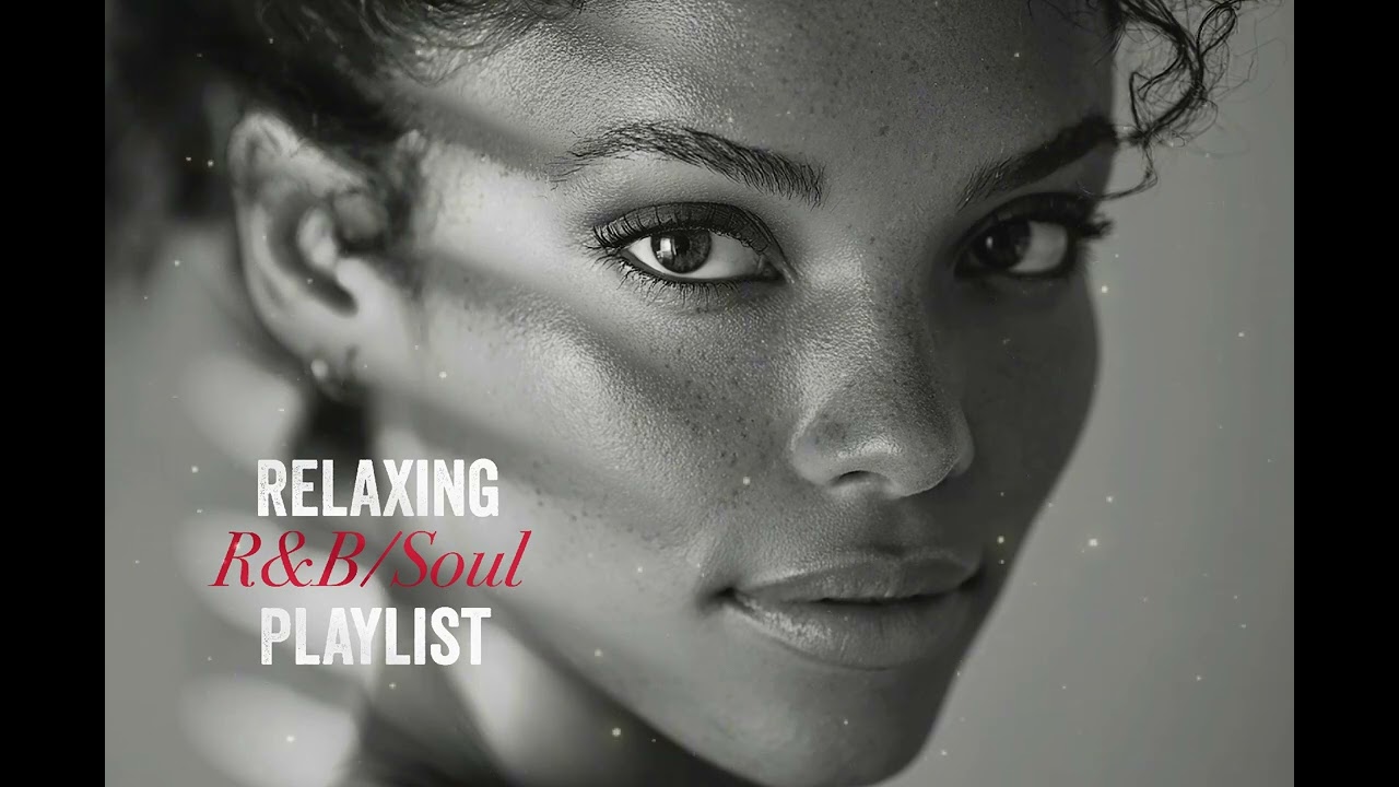 R&B/Soul, Smooth Love Songs & Emotional Chill Mix for the Heart for Work, Ballad, Relax ,Coffee