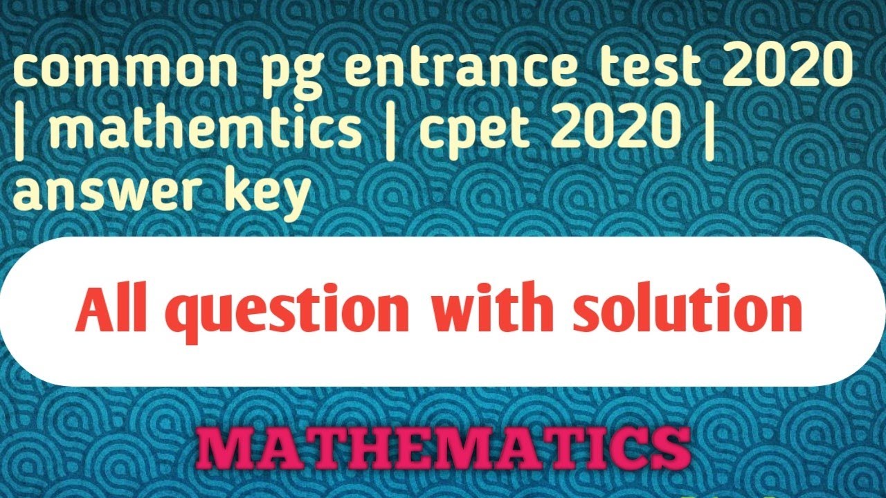common pg entrance test 2020 | mathemtics | cpet 2020 | answer key | odisha cpet | ravenshaw | utkal