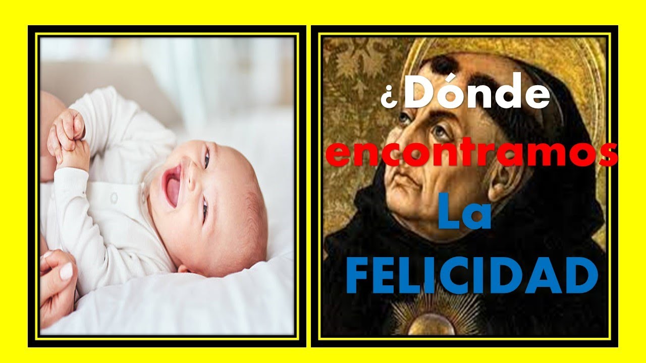 LA FELICIDAD SEGÚN SANTO TOMÁS DE AQUINO - YouTube