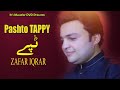 Tappy  pashto song  zafar iqrar official tappy