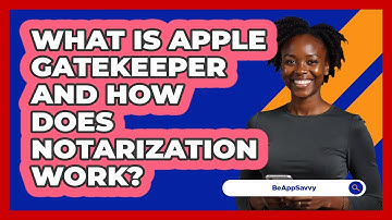 What Is Apple Gatekeeper And How Does Notarization Work? - Be App Savvy