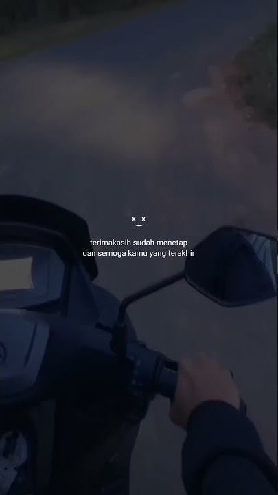terimakasih sudah menetap...~ story wa buat pacar tersayang bikin baper 30 detik ~ story wa 30 detik