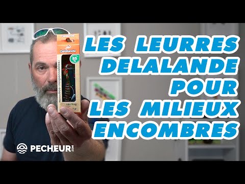 Pecher les milieux encombrés avec Delalande