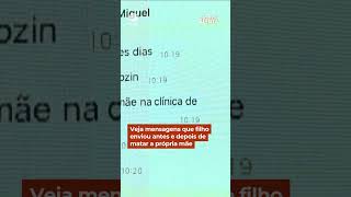 Veja mensagens que filho enviou antes e depois de matar a própria mãe #Shorts #CidadeAlerta