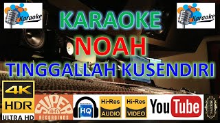 Download Lagu KARAOKE NOAH - 'Tinggallah Kusendiri' M/V Karaoke UHD 4K Original ter_jernih MP3