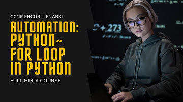 231. CCNP Encore + Enarsi | CCNP Automation - Python - Loops in Python - FOR Loop | CCNP in Hindi