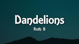 @Ruth B ‧ Dandelions (Lyrics)