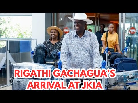 LIVE RIGATHI GACHAGUA S ARRIVAL AT JKIA THOUSANDS OF KENYANS RECEIVING HIM