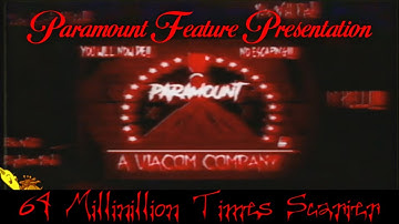 (Final Video For 2020) Paramount Feature Presentation ~ 64 Millinillion Times Scarier