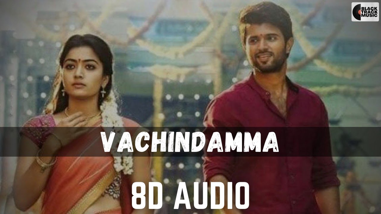 VACHINDAMMA   8D AUDIO   GEETHA GOVINDAM SONGS  Vijay Devarakonda Rashmika  Romantic Telugu Song