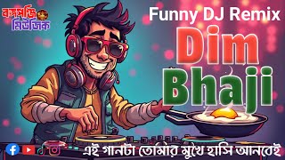 DJ Dim Bhaji | Funny Bangla DJ Remix | Meme Song 2025 | Bongoponji Music #djremix #memesong
