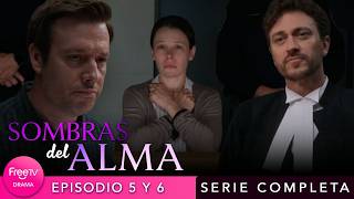 Sombras del Alma | Episodio 5 y 6 Completos: El proceso | FreeTV Drama