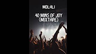 Mdlali  40 Mins Of Joy mix