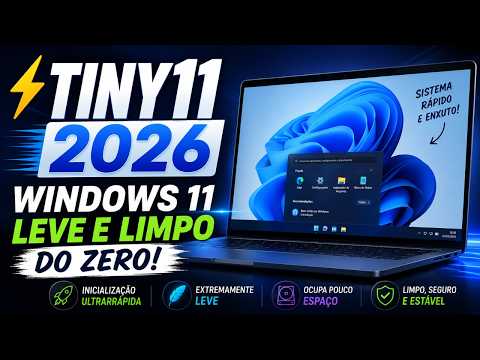 ⚡TINY11 2026 - WINDOWS 11 leve e limpo do ZERO!