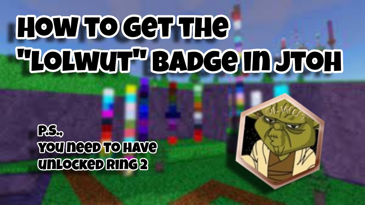 JToH - How to get the "lolwut" badge