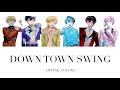 【 DOWN TOWN SWING 】 歌詞・パート割( AMPTAK×COLORS )