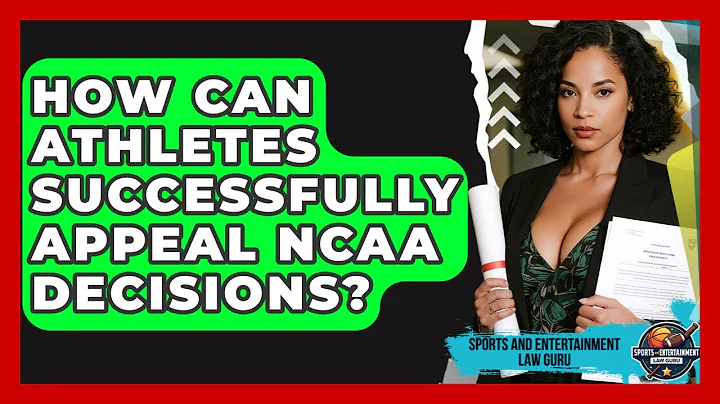 How Can Athletes Successfully Appeal NCAA Decisions? - Sports and Entertainment Law Guru
