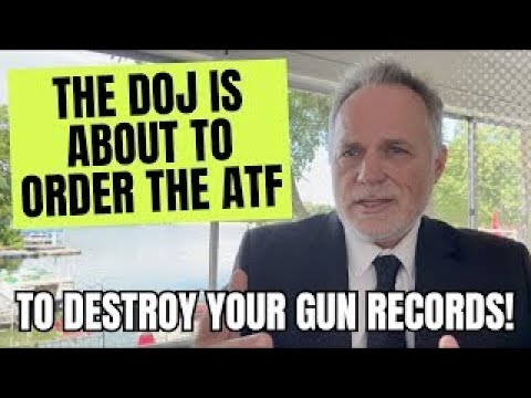 The DOJ Is About To Order The ATF To DESTROY Your Gun Records!