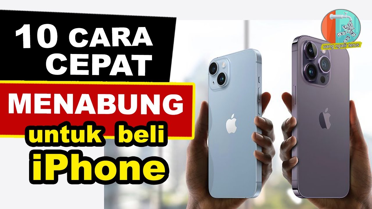 CARA MENABUNG UNTUK BELI IPHONE BAGI PELAJAR DAN MAHASISWA - YouTube