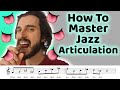 How to Master Jazz Articulation