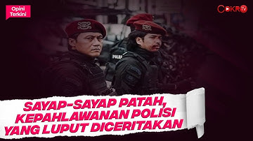 SAYAP-SAYAP PATAH, KEPAHLAWANAN POLISI YANG LUPUT DI CERITAKAN | Opini Terkini