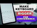 How to Enlarge Your Phone Keyboard for Easier Typing (The Easy Fix)