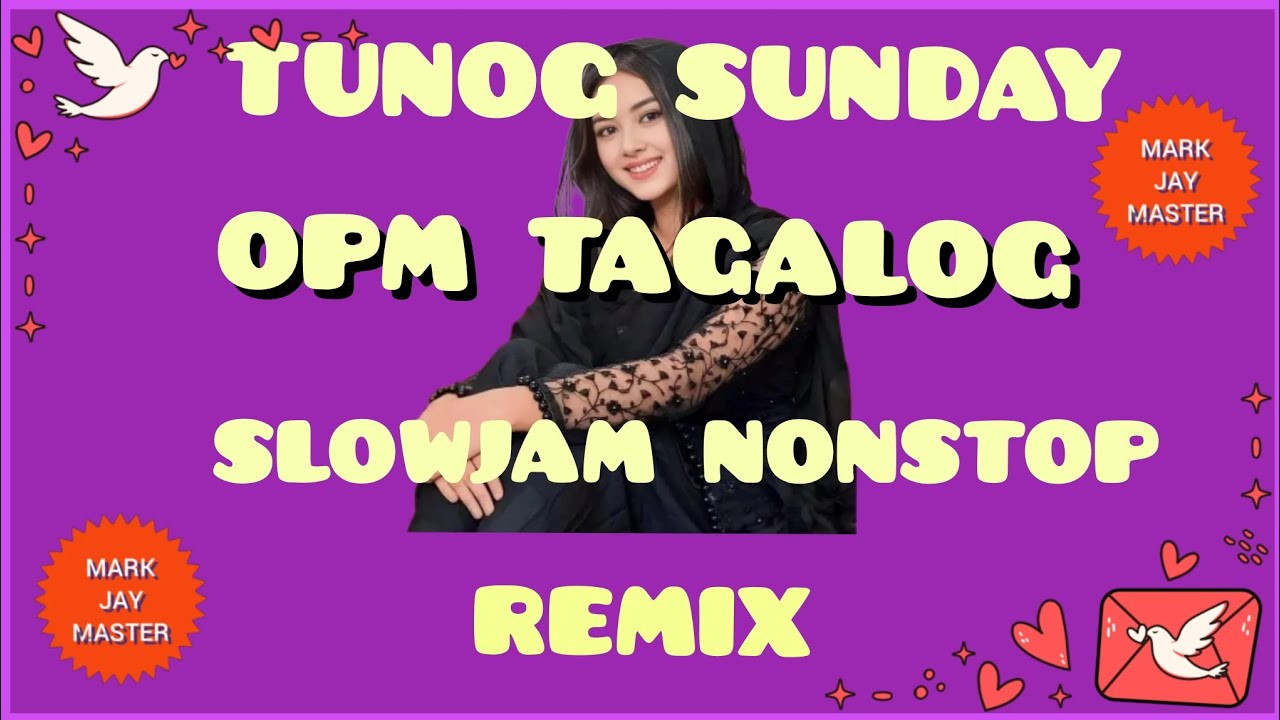👉TUNOG SUNDAY OPM I TAGALOG SLOWJAM NONSTOP REMIX👈