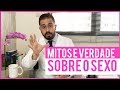 MITOS E VERDADES SOBRE O SEXO! - DR BRUNO JACOB