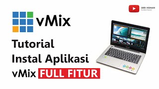 vMix Tutorial Instal Aplikasi vMix Full Fitur