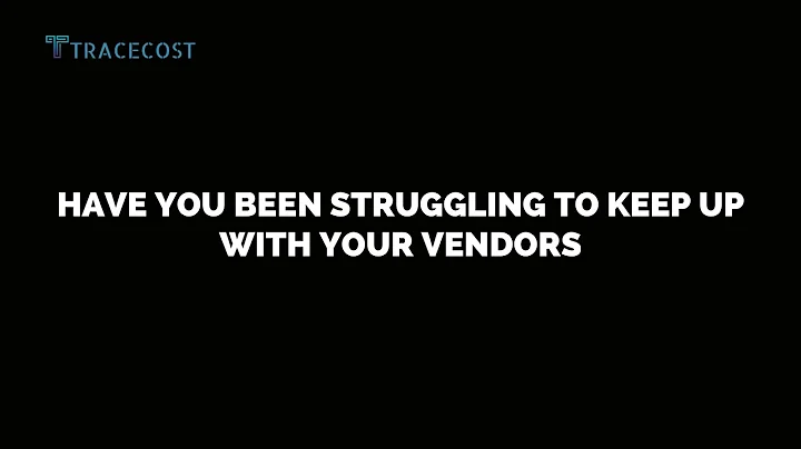 Struggling with your vendor management? | Tracecost