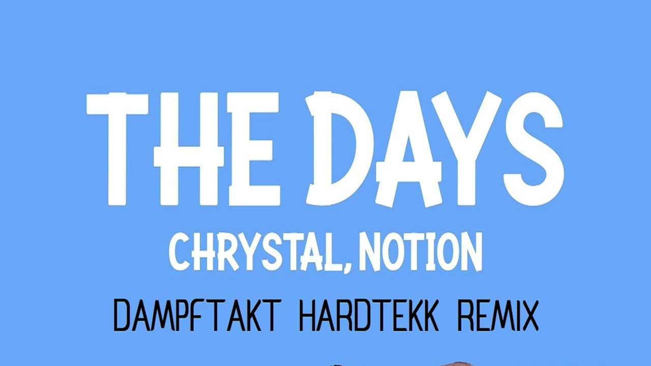 Chrystal, Notion - The Days (Dampftakt Hardtekk Remix)