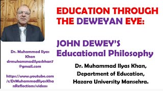 Education Through the Deweyan Eye: John Dewey's Educational Philosophy