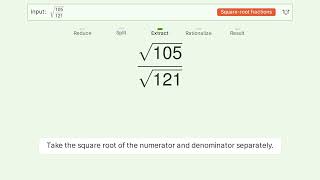 Simplify sqrt(105/121) - Square Root of a Fraction | Tiger Algebra Solver