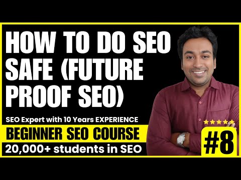 How to Do Safe SEO? (Future Proof SEO) | SEO Tutorial for Beginners 2025 | Lesson 8