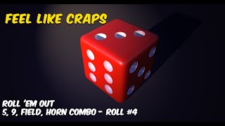 Roll 'Em Out - 5, 9, Field, Horn Strategy - Day 4