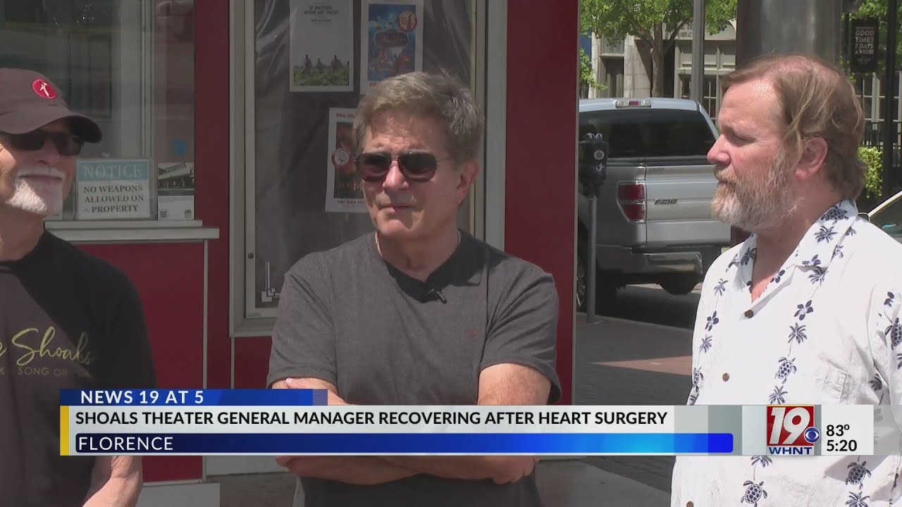 Shoals Theater General Manager Recovering After Heart Surgery | May 8, 2025 | News 19 at 5 p.m.