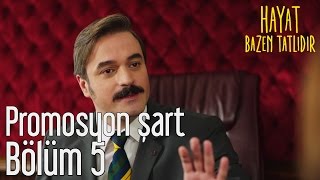 Hayat Bazen Tatlıdır 5. - Promosyon Şart