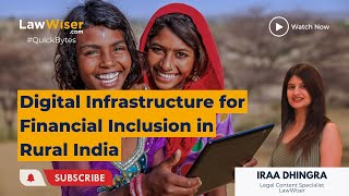 Digital Infrastructure for Financial Inclusion in Rural India  Explained | #Quickbytes | LawWiser
