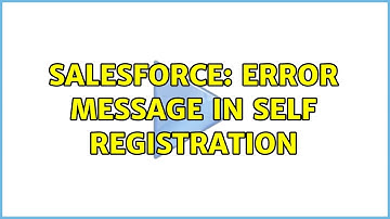Salesforce: Error message in self registration