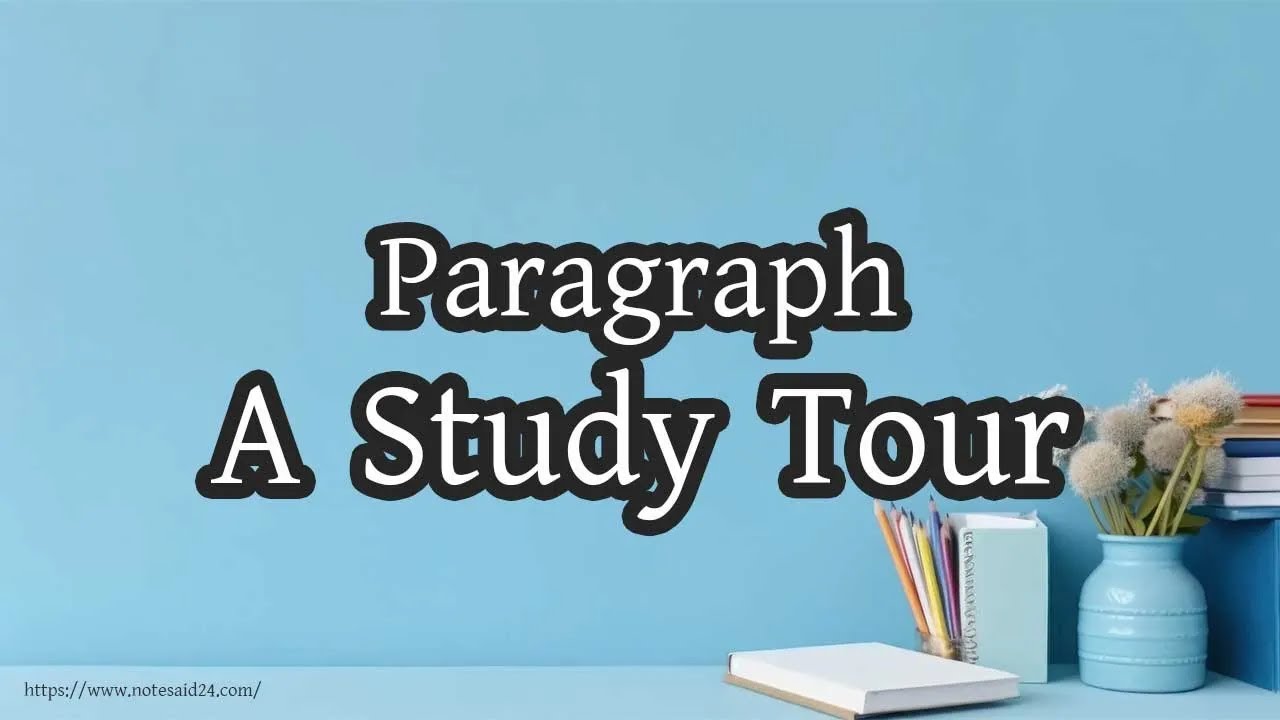 Paragraph A Study Tour For JSC SSC And HSC Students Paragraph paragraph-a-study-tour-for-jsc-ssc-and-hsc-students-paragraph