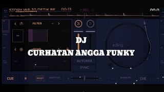 DJ CURHATAN ANGGA FUNKY 30 DETIK SLOW