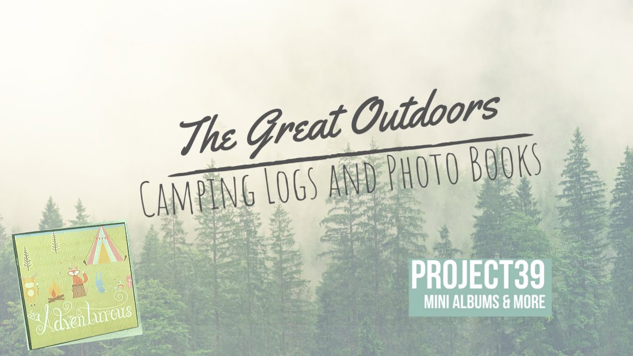 Be Adventurous Mini Album and Camping Log for scrapbooking and journaling.