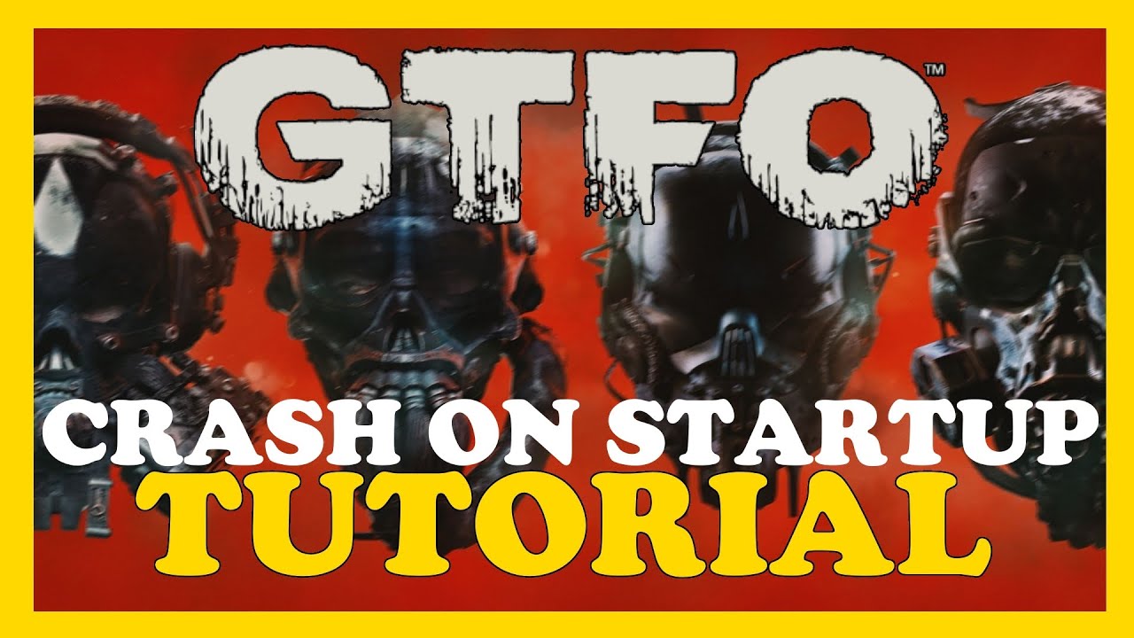 GTFO – How to Fix Crash on Startup – Complete Tutorial - YouTube