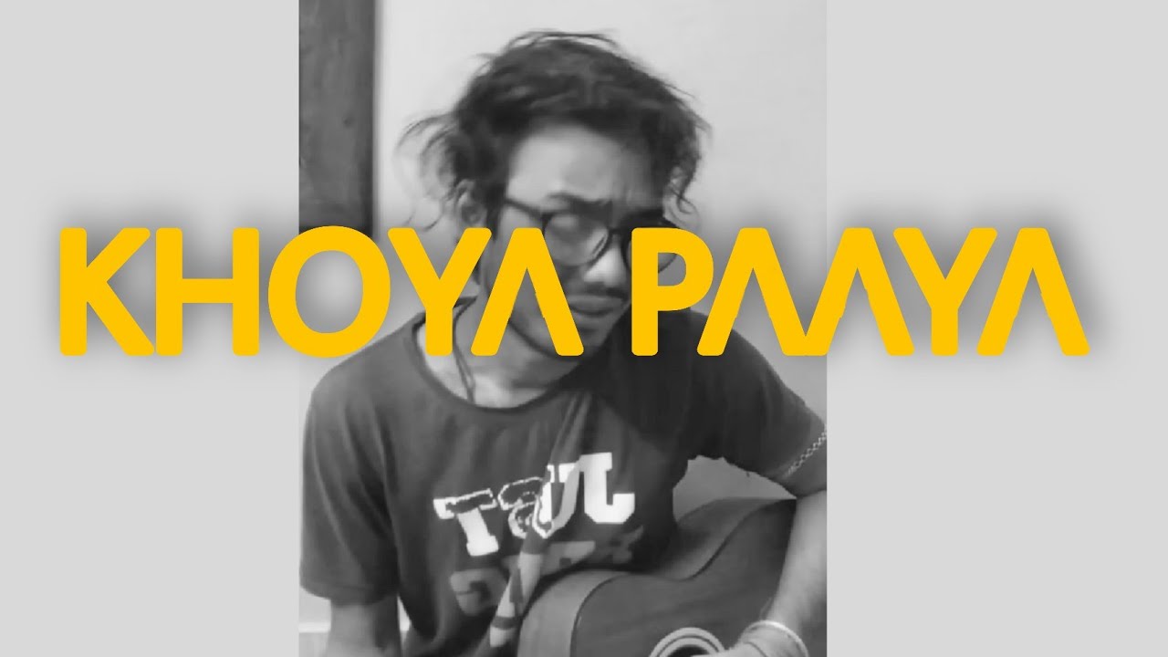 Khoya Paaya acoustic cover
